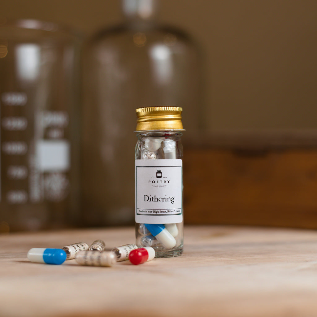 Dithering Pills-The Poetry Pharmacy